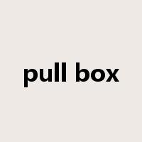 pull box是什么意思