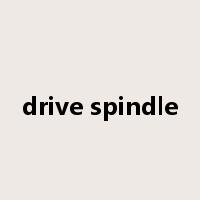 drive spindle是什么意思