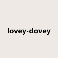 lovey-dovey是什么意思