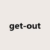 get-out是什么意思