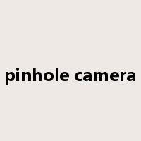 pinhole camera是什么意思