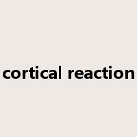 cortical reaction是什么意思