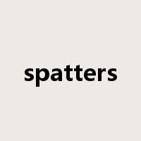 spatters是什么意思