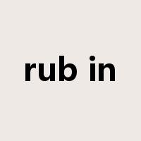 rub in是什么意思