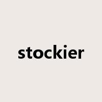 stockier是什么意思