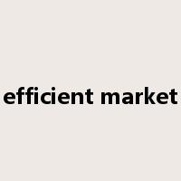 efficient market是什么意思