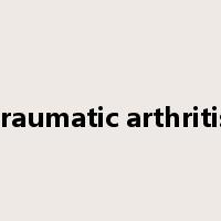 traumatic arthritis是什么意思