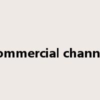 commercial channel是什么意思