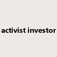 activist investor是什么意思