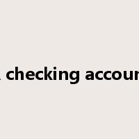 A checking account是什么意思