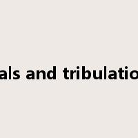 trials and tribulations是什么意思