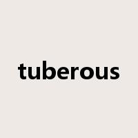 tuberous是什么意思
