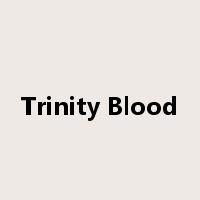 Trinity Blood是什么意思