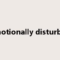emotionally disturbed是什么意思