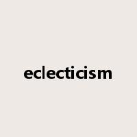 eclecticism是什么意思