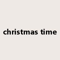 christmas time是什么意思