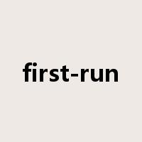 first-run是什么意思
