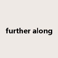 further along是什么意思