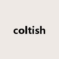 coltish是什么意思