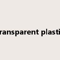 transparent plastic是什么意思