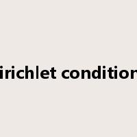dirichlet conditions是什么意思