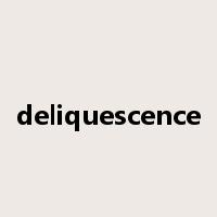 deliquescence是什么意思