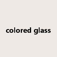 colored glass是什么意思