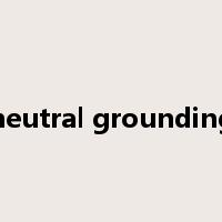 neutral grounding是什么意思