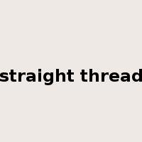 straight thread是什么意思