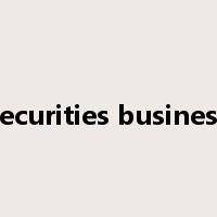 securities business是什么意思