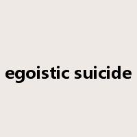 egoistic suicide是什么意思