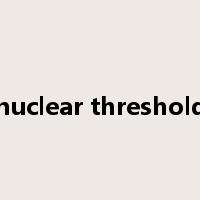 nuclear threshold是什么意思