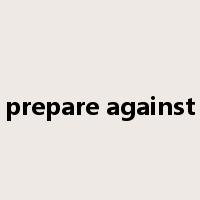 prepare against是什么意思
