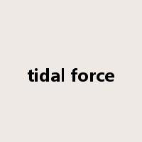 tidal force是什么意思