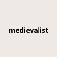 medievalist是什么意思
