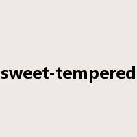 sweet-tempered是什么意思