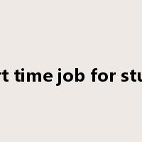 part time job for study是什么意思