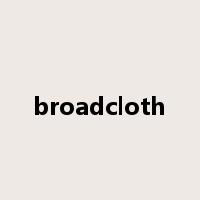 broadcloth是什么意思