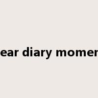 dear diary moment是什么意思