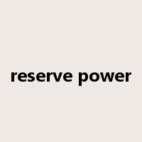 reserve power是什么意思