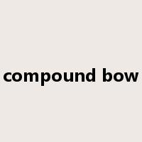 compound bow是什么意思