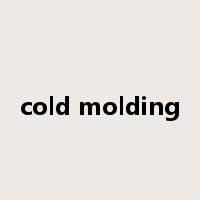 cold molding是什么意思