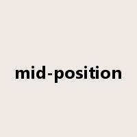 mid-position是什么意思