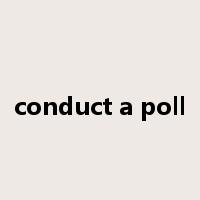 conduct a poll是什么意思