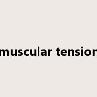 muscular tension是什么意思
