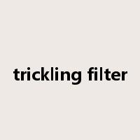 trickling filter是什么意思