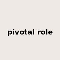 pivotal role是什么意思