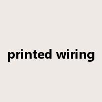 printed wiring是什么意思