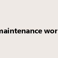 maintenance work是什么意思