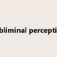 subliminal perception是什么意思
